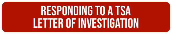 Responding to a TSA Letter of Investigation